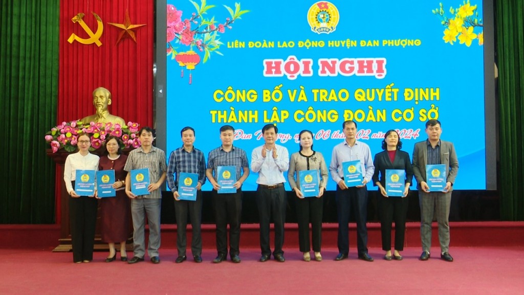 Hội nghị công bố và trao quyết định thành lập 19 Công đoàn cơ sở