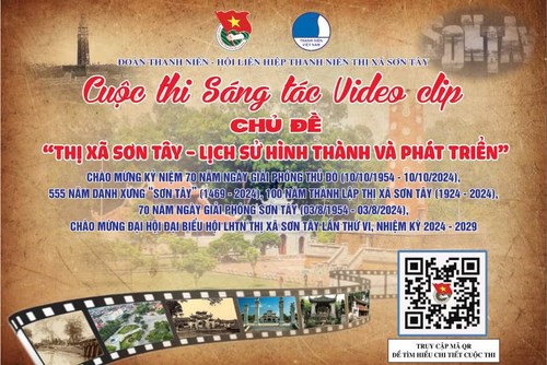 Cuộc thi sáng tác video clip chủ đề “Thị xã Sơn Tây - Lịch sử hình thành và phát triển”: Khơi dậy niềm tự hào và tinh thần yêu nước