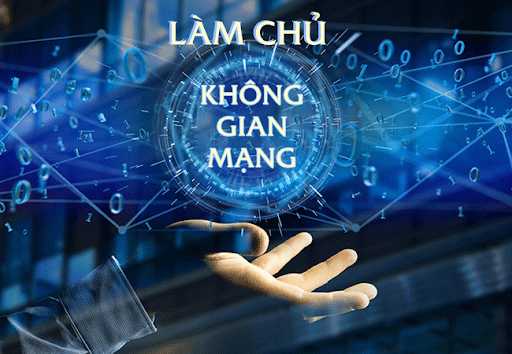Quán triệt quan điểm của Đảng: Chủ động bảo vệ chủ quyền quốc gia trên không gian mạng từ sớm, từ xa