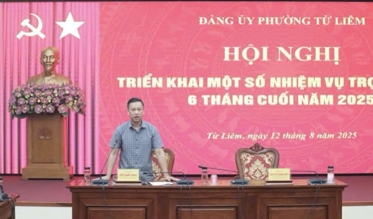 Đảng ủy phường Từ Liêm triển khai nhiệm vụ trọng tâm 6 tháng cuối năm 2025
