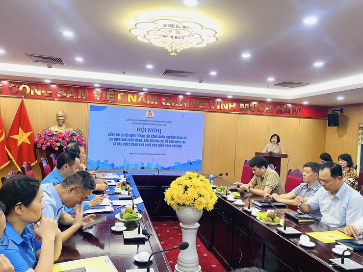 Công đoàn phường Ngọc Hà kiện toàn tổ chức, tạo động lực mới cho phong trào đoàn viên và người lao động