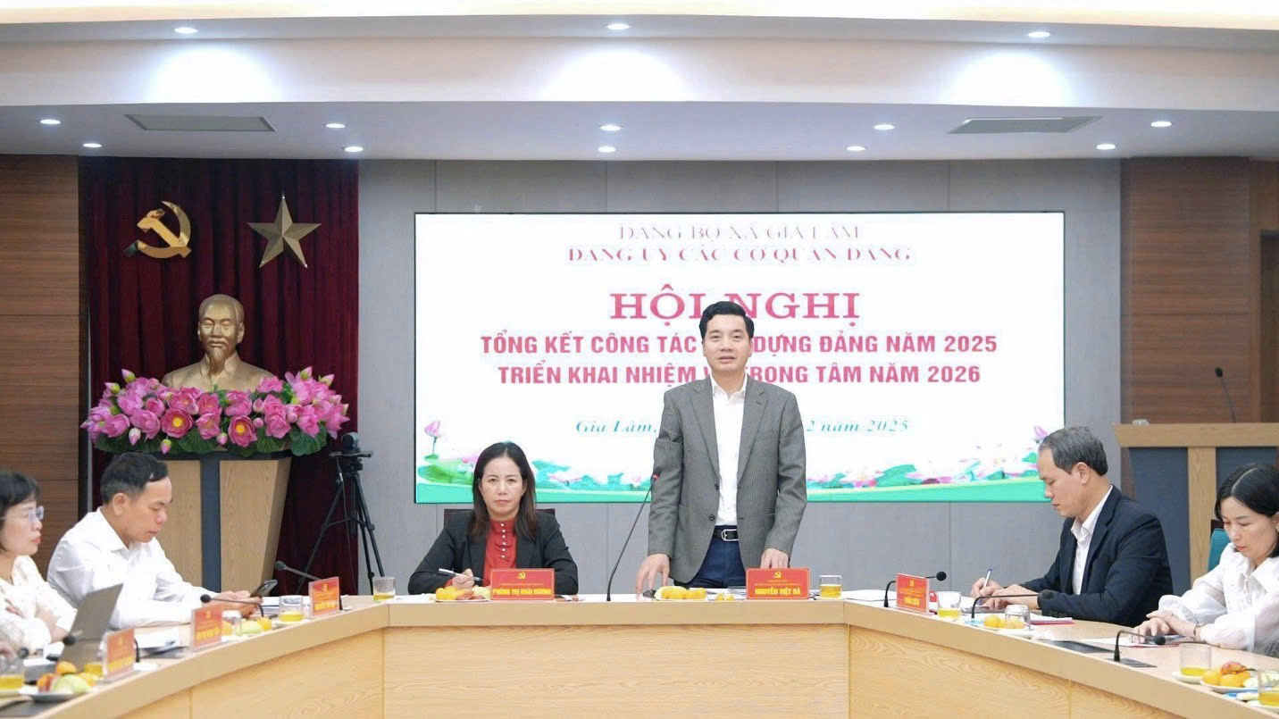 Đảng ủy các cơ quan Đảng xã Gia Lâm tổng kết công tác xây dựng Đảng năm 2025, xác định nhiệm vụ trọng tâm năm 2026