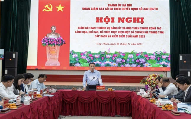 Đoàn giám sát Ban Thường vụ Thành ủy làm việc với Đảng ủy xã Ứng Thiên về các chuyên đề trọng tâm, cấp bách cuối năm 2025