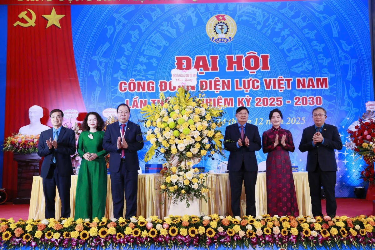 Đại hội VII Công đoàn Điện lực Việt Nam: Khẳng định vai trò nòng cốt trong bảo đảm an ninh năng lượng quốc gia