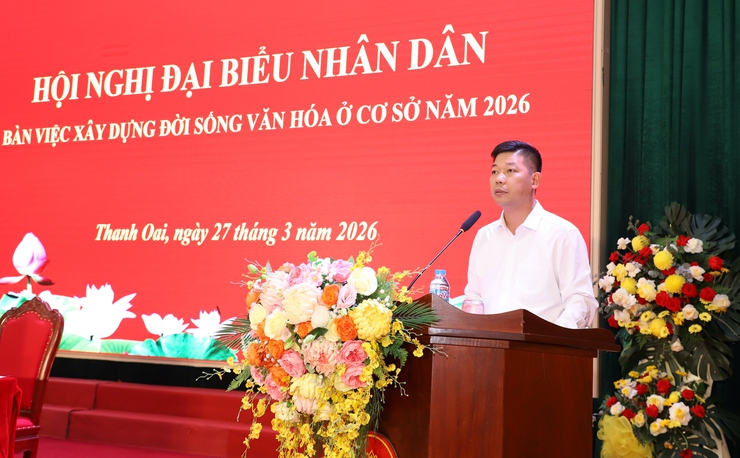 Xã Thanh Oai phát huy dân chủ cơ sở, tạo chuyển biến thực chất trong xây dựng đời sống văn hóa năm 2026
