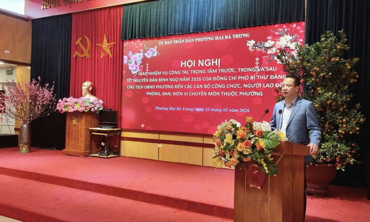 Phường Hai Bà Trưng giao nhiệm vụ trọng tâm dịp Tết, bảo đảm phục vụ nhân dân thông suốt Xuân Bính Ngọ 2026