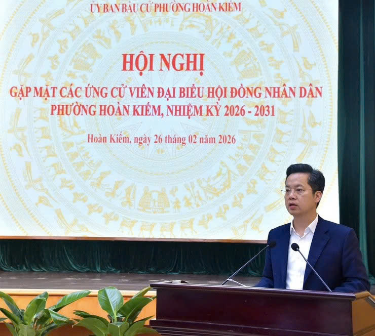 Phường Hoàn Kiếm công bố danh sách 46 ứng cử viên đại biểu HĐND nhiệm kỳ 2026-2031