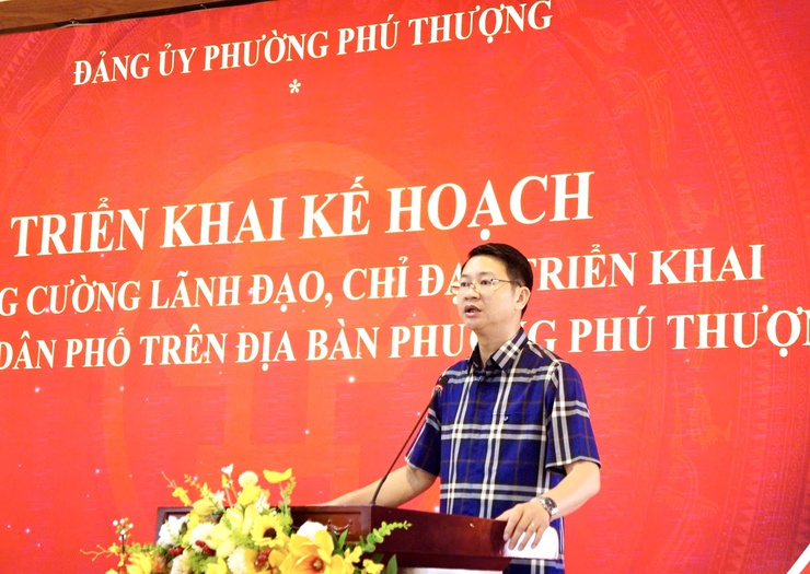 Phường Phú Thượng quán triệt, triển khai kế hoạch sắp xếp tổ dân phố trên địa bàn, xác đinh rõ lộ trình và thời gian thực hiện