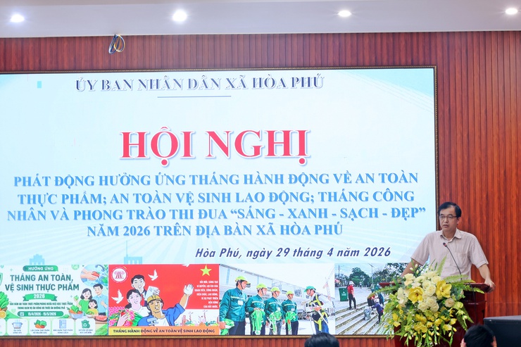 Xã Hòa Phú phát động Tháng hành động về an toàn thực phẩm, an toàn, vệ sinh lao động, Tháng Công nhân và phong trào thi đua “Sáng - Xanh - Sạch - Đẹp” năm 2026