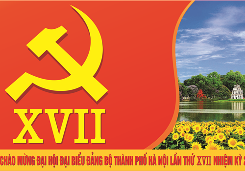 Chào mừng Đại hội đại biểu Đảng bộ thành phố Hà Nội lần thứ XVII, nhiệm kỳ 2020-2025