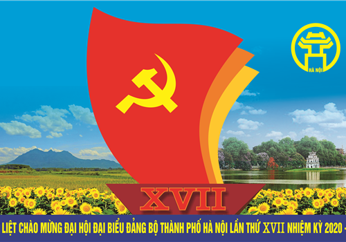 Chào mừng Đại hội đại biểu Đảng bộ thành phố Hà Nội lần thứ XVII, nhiệm kỳ 2020-2025