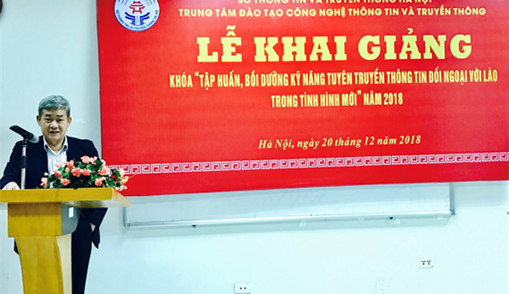 Khai giảng lớp tập huấn, bồi dưỡng kỹ năng tuyên truyền công tác thông tin đối ngoại với Lào trong tình hình mới năm 2018