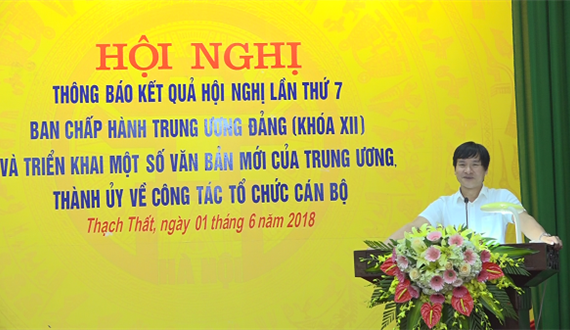 Huyện ủy Thạch Thất: Thông báo nhanh kết quả Hội nghị Trung ương 7 (khóa XII)