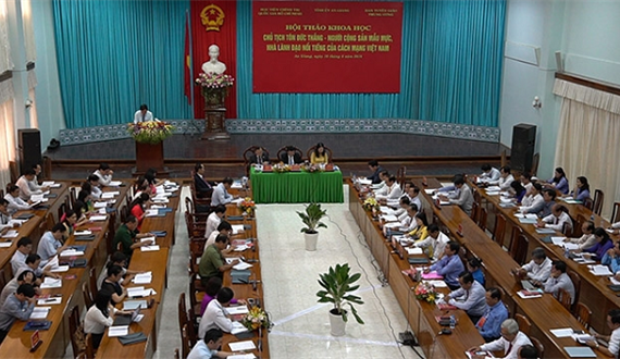 Hội thảo khoa học: Chủ tịch Tôn Đức Thắng - Người cộng sản mẫu mực, nhà lãnh đạo nổi tiếng của cách mạng Việt Nam