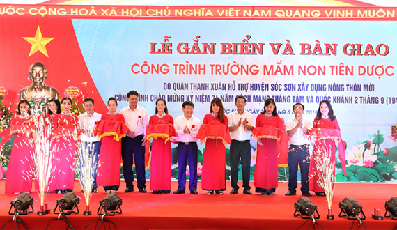 Khánh thành và gắn biển Trường Mầm non Tiên Dược C - công trình ý nghĩa quận Thanh Xuân giúp đỡ huyện Sóc Sơn xây dựng nông thôn mới