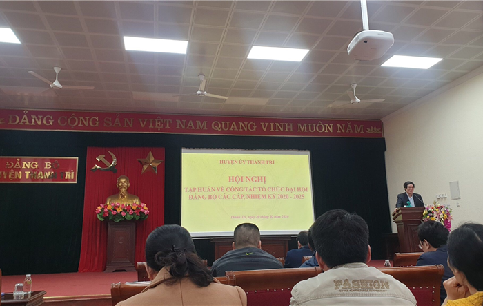 Huyện Thanh Trì chuẩn bị tốt cho công tác tổ chức Đại hội Đảng  các cấp, nhiệm kỳ 2020-2025