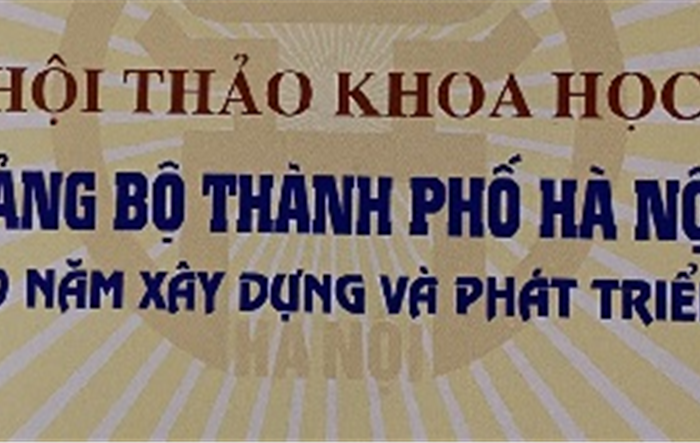 Hoãn tổ chức Hội thảo khoa học cấp Thành phố nhân kỷ niệm 90 năm Ngày thành lập Đảng bộ Thành phố Hà Nội 