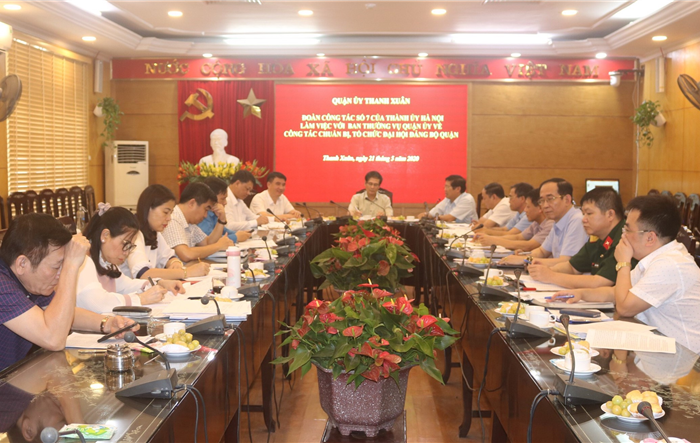Đoàn công tác Thành ủy Hà Nội làm việc với Quận ủy Thanh Xuân về công tác chuẩn bị, tổ chức Đại hội