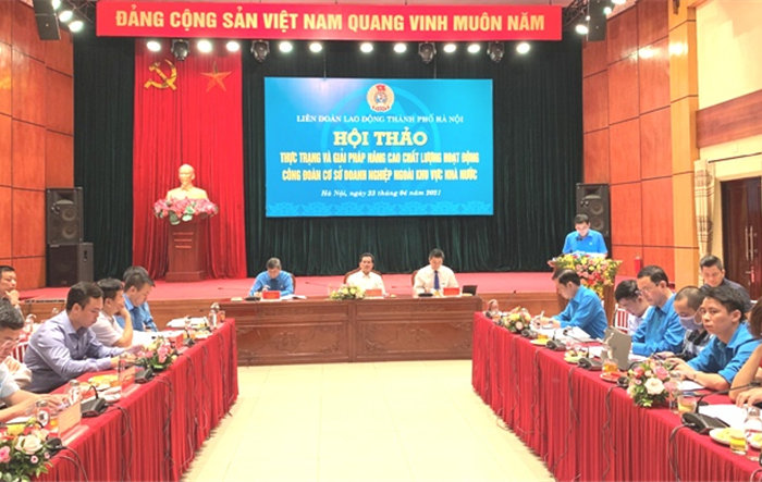 Hội thảo “Thực trạng và giải pháp nâng cao chất lượng hoạt động công đoàn cơ sở doanh nghiệp ngoài khu vực Nhà nước”