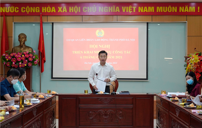 Liên đoàn Lao động Thành phố thực hiện “nhiệm vụ kép” vừa chống dịch vừa nỗ lực hoàn thành nhiệm vụ 6 tháng đầu năm