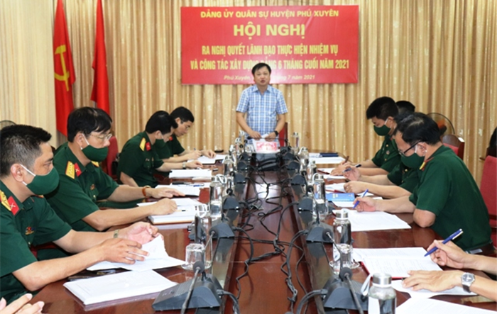 Đảng uỷ Quân sự huyện Phú Xuyên triển khai nhiệm vụ 6 tháng cuối năm 6 tháng cuối năm 2021