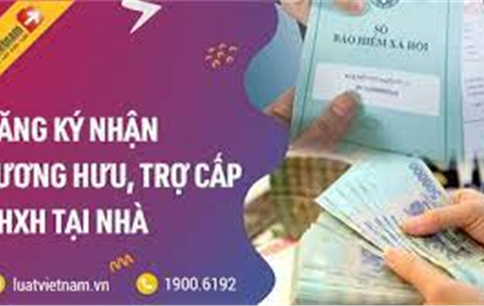 Đăng ký nhận lương hưu, trợ cấp BHXH hàng tháng qua tài khoản cá nhân	