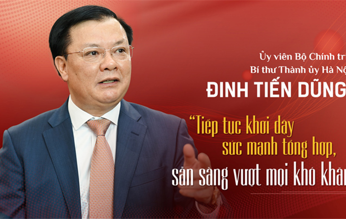 Bí thư Thành ủy Hà Nội Đinh Tiến Dũng: Tiếp tục khơi dậy sức mạnh tổng hợp, sẵn sàng vượt mọi khó khăn