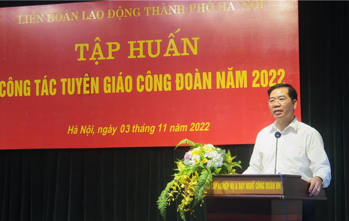 Liên đoàn Lao động thành phố tập huấn công tác tuyên giáo Công đoàn cho hơn 100 cán bộ Công đoàn Thủ đô