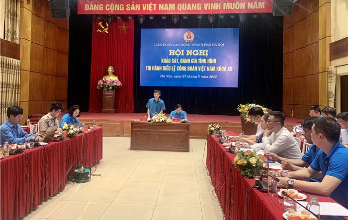 Khảo sát, đánh giá tình hình thi hành điều lệ Công đoàn Việt Nam khóa XII tại LĐLĐ thành phố Hà Nội