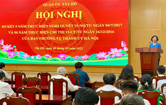 Quận uỷ Tây Hồ sơ kết 05 năm thực hiện Nghị quyết số 15-NQ/TU và 06 năm thực hiện Chỉ thị số 15-CT/TU