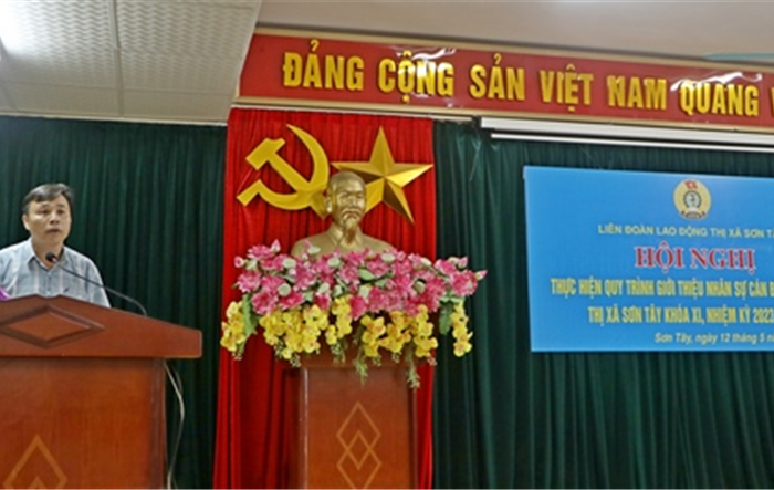 Hội nghị thực hiện quy trình giới thiệu nhân sự tham gia Ban Chấp hành Công đoàn thị xã Sơn Tây khoá XI, nhiệm kỳ 2023 - 2028