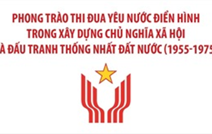 Phong trào thi đua yêu nước điển hình trong giai đoạn 1955 - 1975