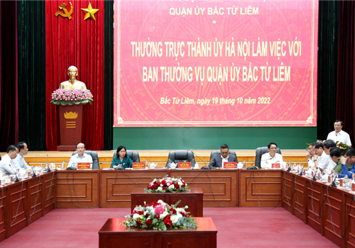 Sáng 19-10, Thường trực Thành ủy Hà Nội làm việc với Ban Thường vụ Quận ủy Bắc Từ Liêm về tình hình, kết quả thực hiện Nghị quyết Đại hội lần thứ II Đảng bộ quận nhiệm kỳ 2020-2025, tính đến tháng 9-2022; phương hướng, nhiệm vụ trọng tâm trong thời gian tới.