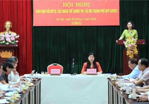 Chiều 26-7, Thành ủy Hà Nội tổ chức hội nghị giao ban của Thường trực Thành ủy với Ủy ban Mặt trận Tổ quốc Việt Nam thành phố, các đoàn thể chính trị - xã hội thành phố quý II-2022.
